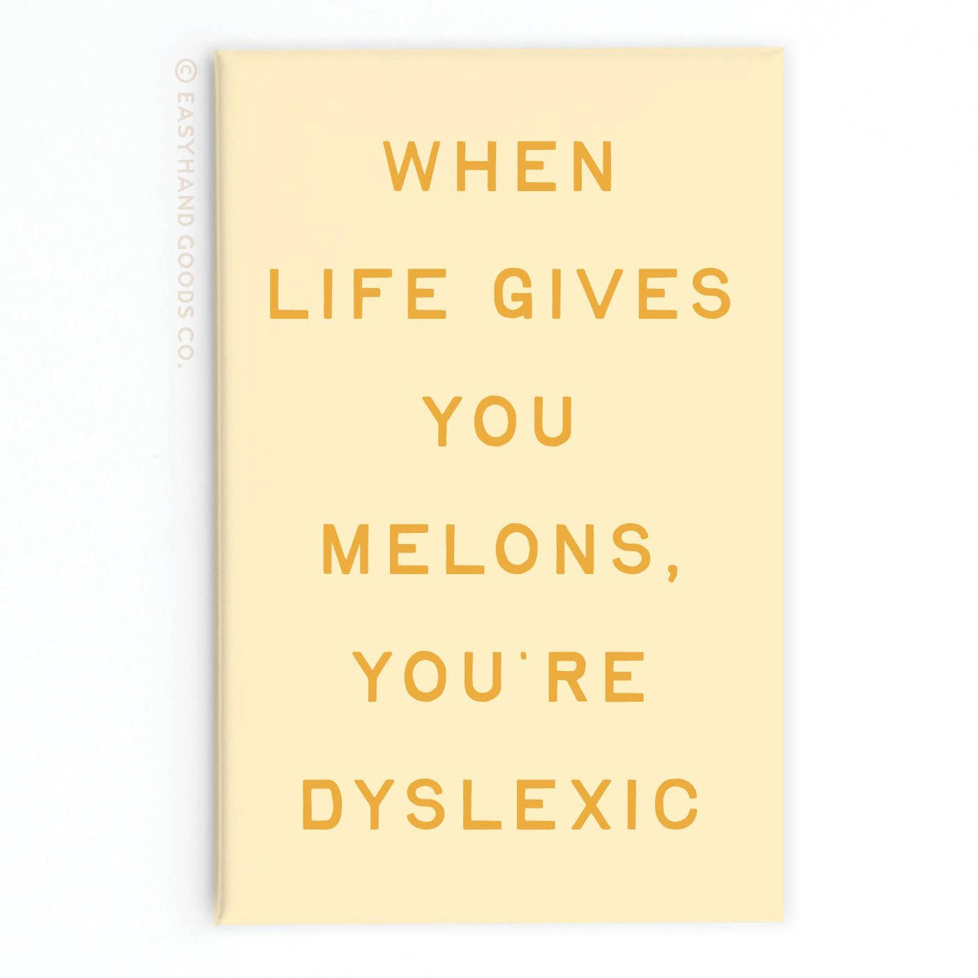 When Life Gives You Melons Magnet