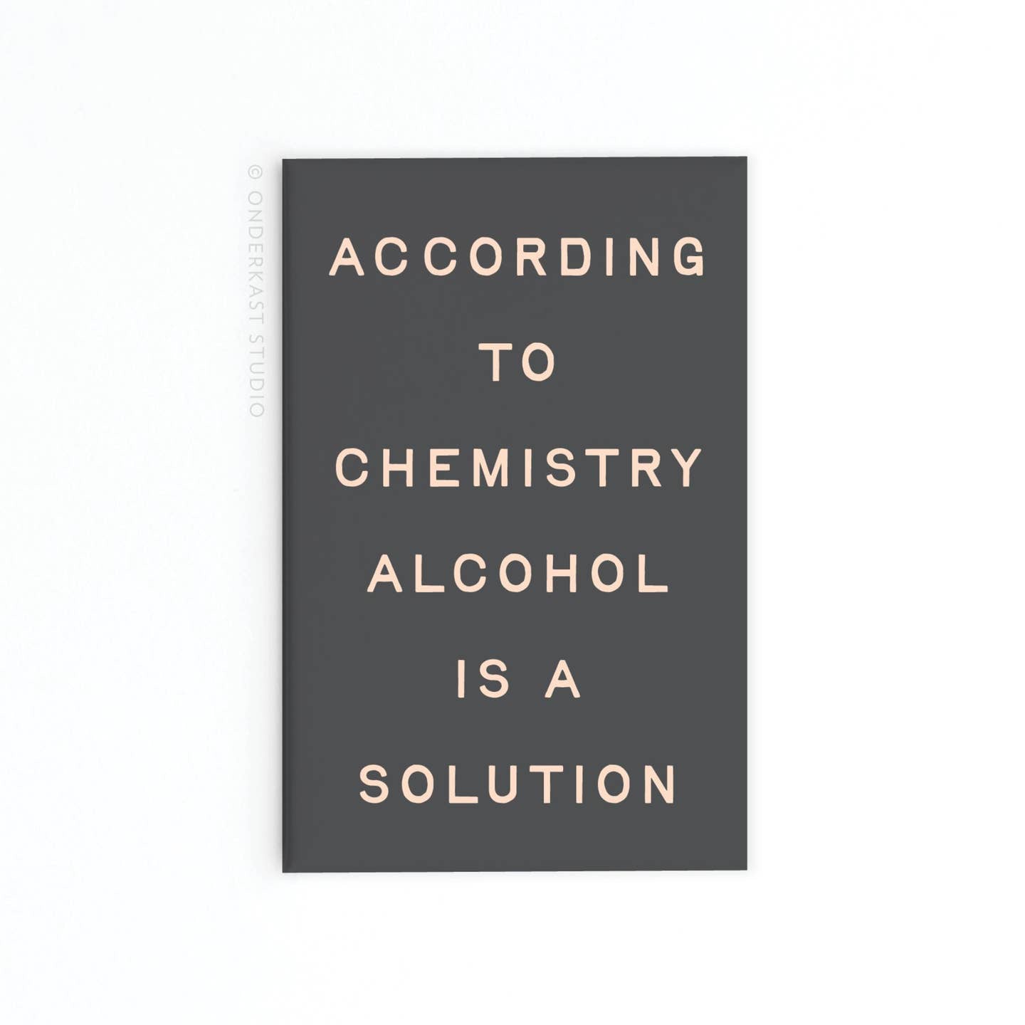 Alcohol Is a Solution Magnet