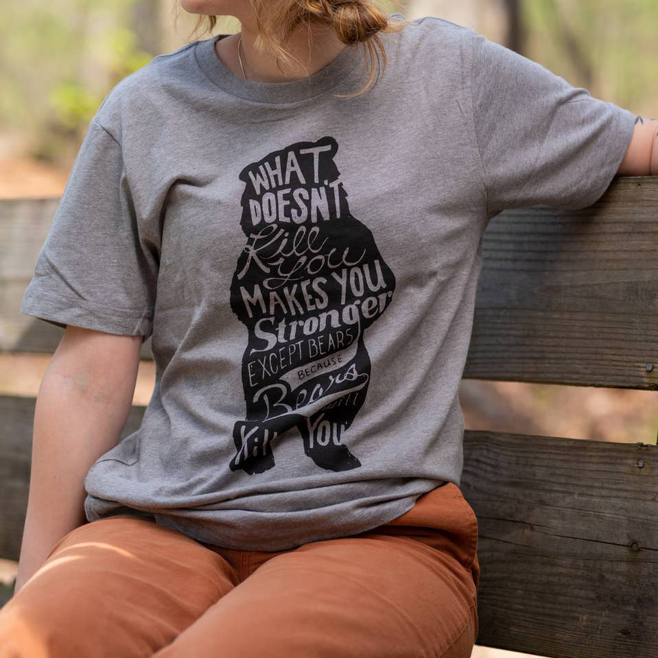Bear (What Doesn't Kill You) Tee
