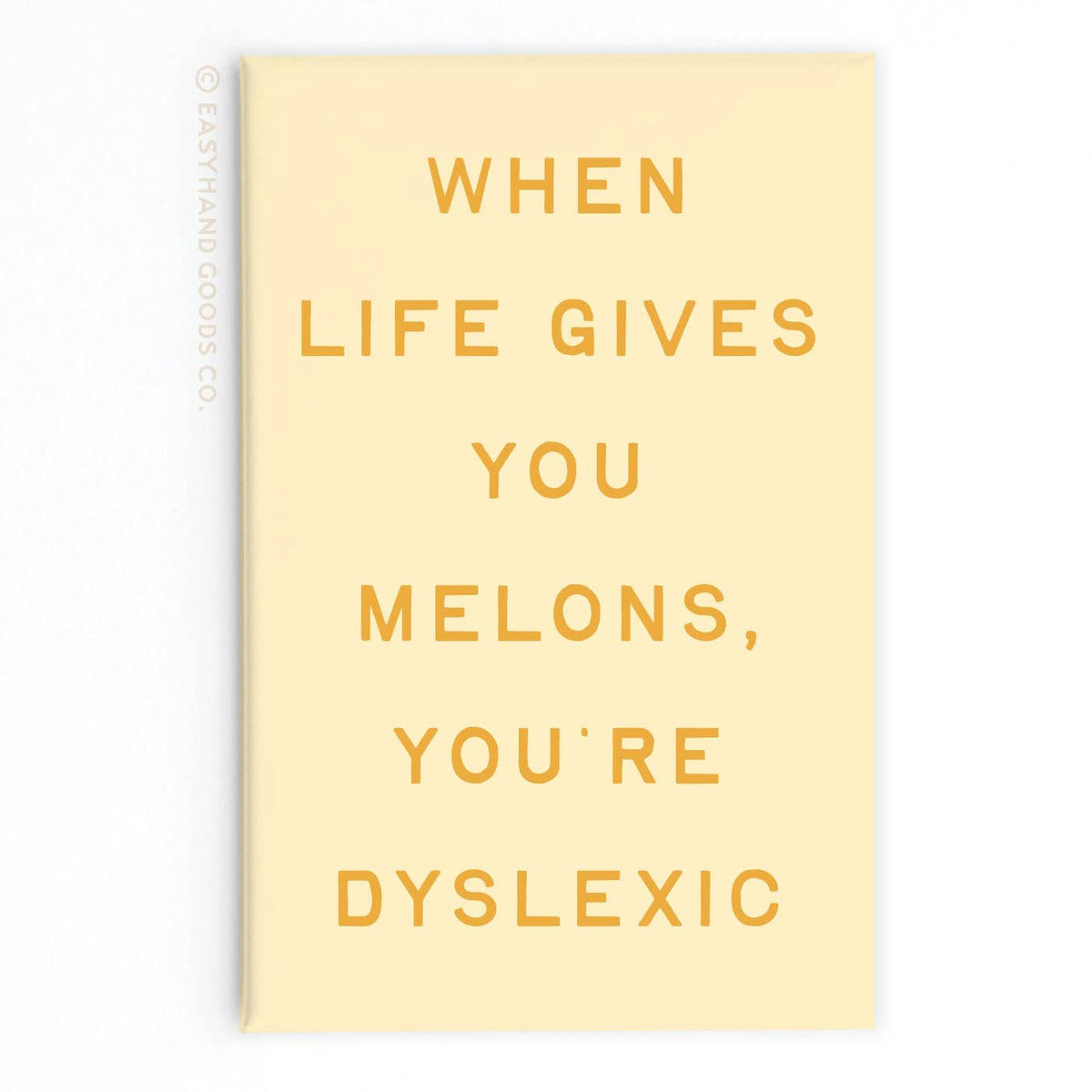 When Life Gives You Melons Magnet