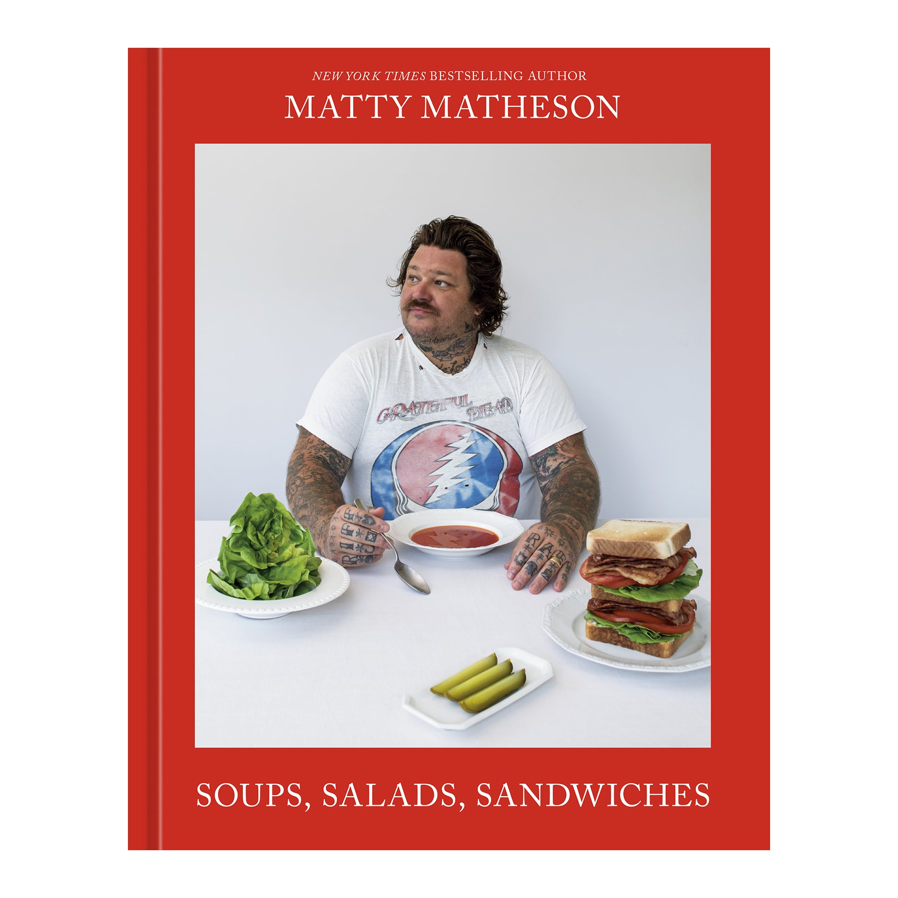 Matty Matheson: Soups, Salads, Sandwiches
