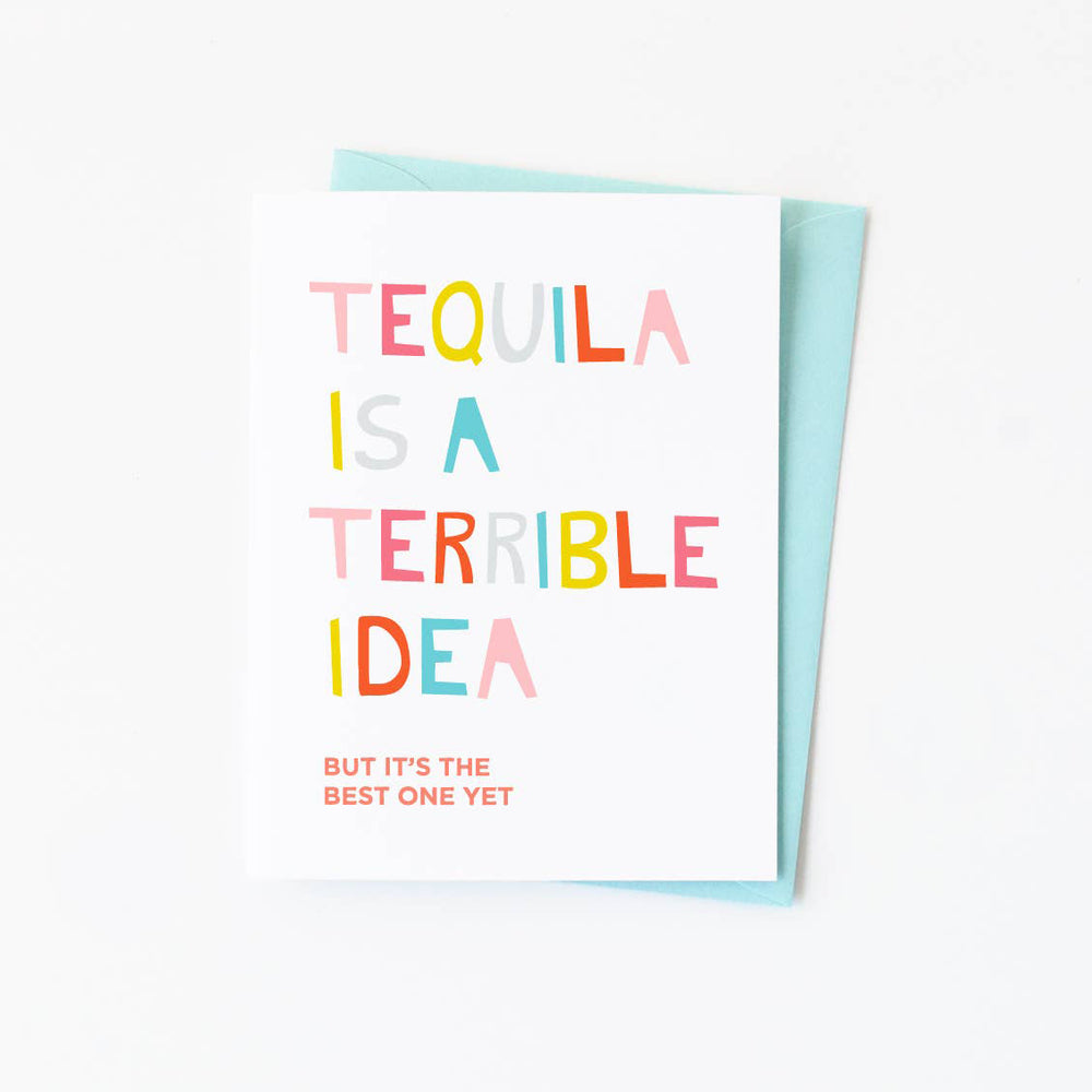 Tequila is a Terrible Idea Card