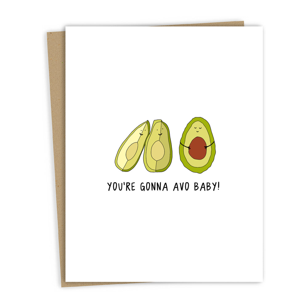 You're Gonna Avo Baby Card